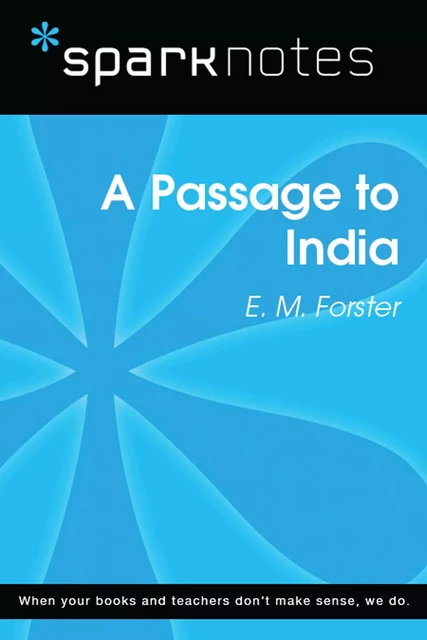 A Passage to India (SparkNotes Literature Guide) -  SparkNotes - Spark