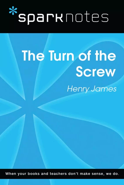 The Turn of the Screw (SparkNotes Literature Guide) -  SparkNotes, Henry James - Spark