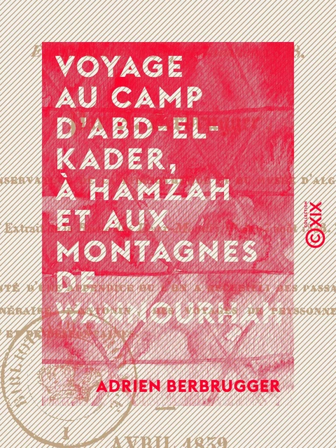 Voyage au camp d'Abd-el-Kader, à Hamzah et aux montagnes de Wannourhah - Adrien Berbrugger - Collection XIX