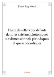 Étude des effets des défauts dans les cristaux photoniques unidimensionnels périodiques et quasi périodiques