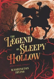 The Legend of Sleepy Hollow and Other Stories