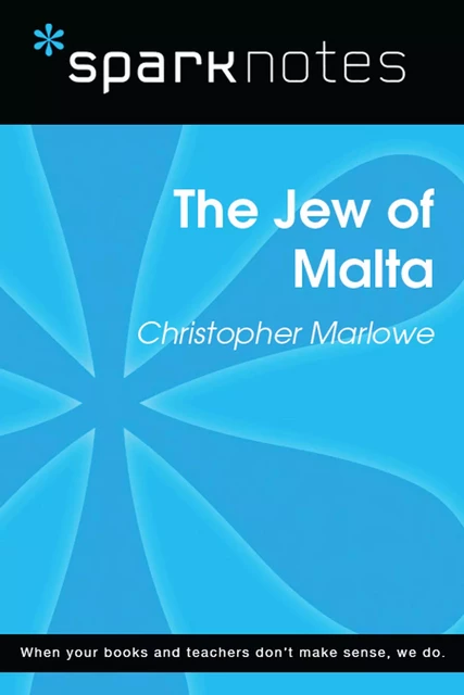 The Jew of Malta (SparkNotes Literature Guide) -  SparkNotes - Spark