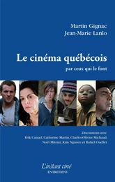 Le cinéma québécois par ceux qui le font