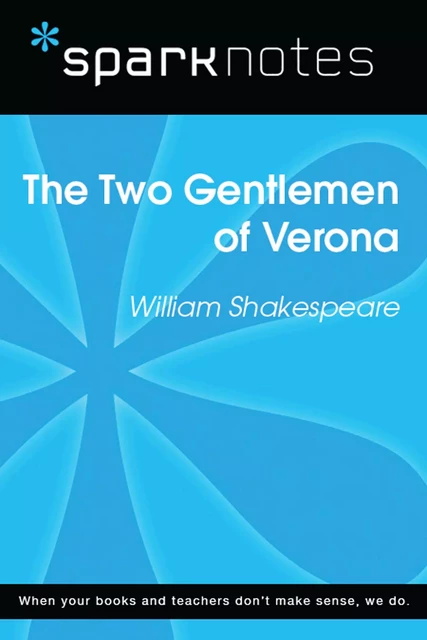 The Two Gentlemen of Verona (SparkNotes Literature Guide) -  SparkNotes - Spark