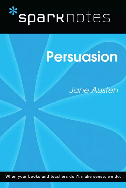 Persuasion (SparkNotes Literature Guide) -  SparkNotes - Spark