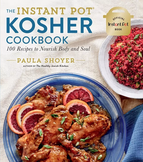 The Instant Pot® Kosher Cookbook - Paula Shoyer - Sterling Epicure