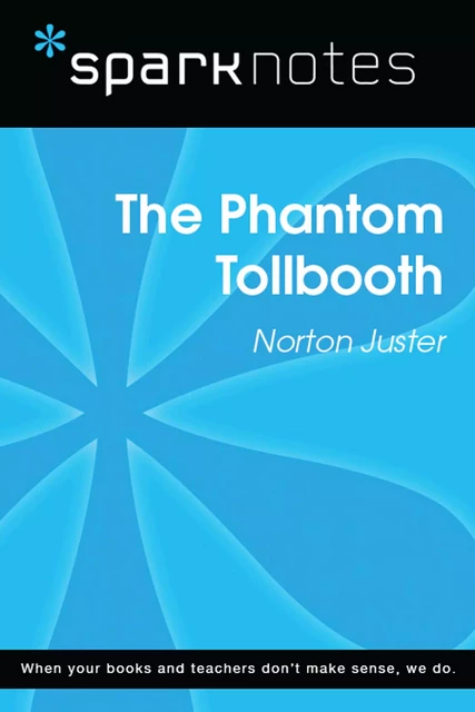 The Phantom Tollbooth (SparkNotes Literature Guide) -  SparkNotes - Spark