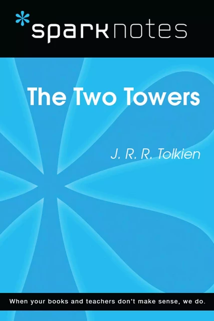 The Two Towers (SparkNotes Literature Guide) -  SparkNotes - Spark