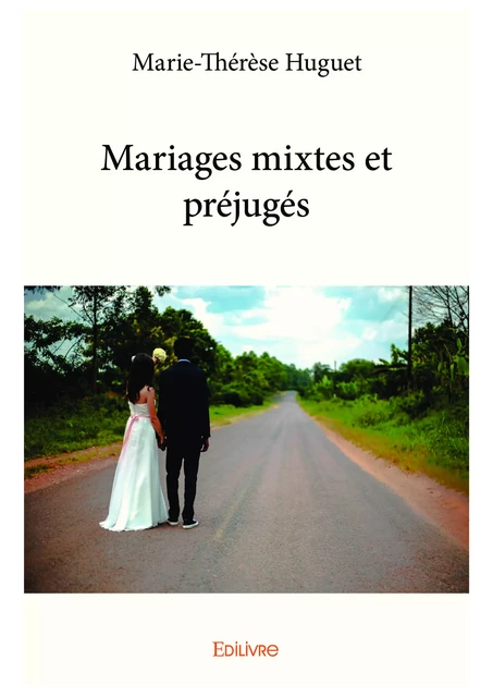 Mariages mixtes et préjugés - Marie-Thérèse Huguet - Editions Edilivre