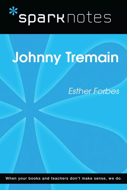 Johnny Tremain (SparkNotes Literature Guide) -  SparkNotes - Spark