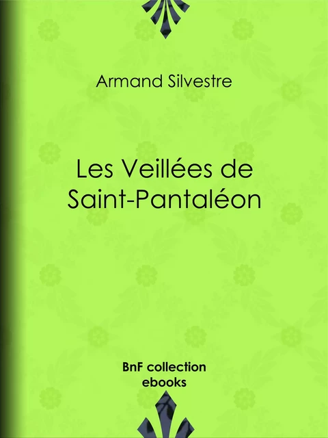 Les Veillées de Saint-Pantaléon - Armand Silvestre - BnF collection ebooks