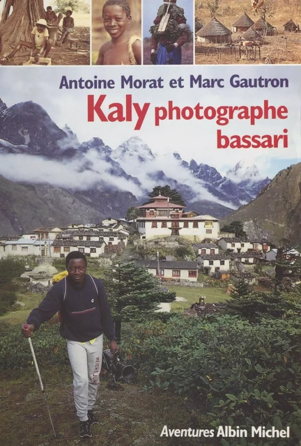 Kaly : photographe bassari - Antoine Morat, Marc Gautron - Albin Michel (réédition numérique FeniXX)