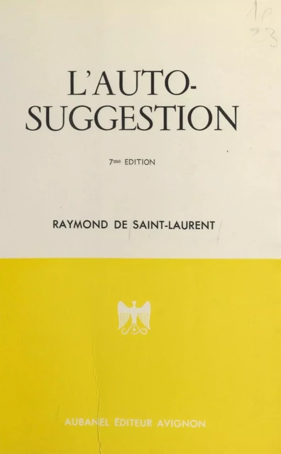 L'auto-suggestion - Raymond de Saint-Laurent, Édith Garnier - Aubanel (réédition numérique FeniXX)