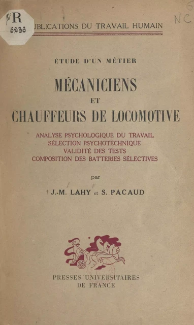 Étude d'un métier : analyse psychologique du travail des mécaniciens et des chauffeurs de locomotive - Jean-Maurice Lahy, S. Pacaud - (Presses universitaires de France) réédition numérique FeniXX