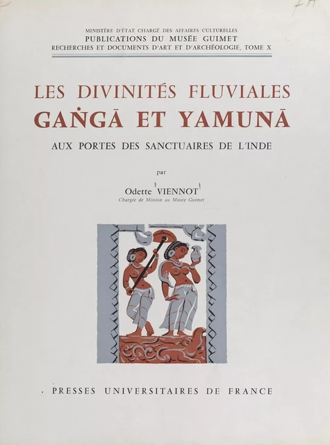 Les divinités fluviales Gaṅgā et Yamunā aux portes des sanctuaires de l'Inde - Odette Viennot - (Presses universitaires de France) réédition numérique FeniXX