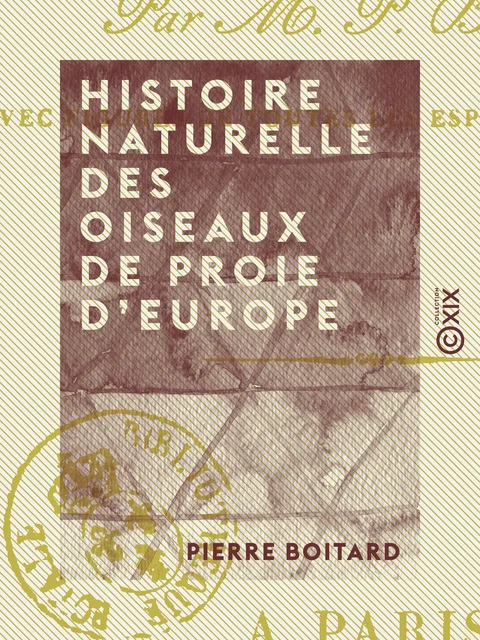 Histoire naturelle des oiseaux de proie d'Europe - Pierre Boitard - Collection XIX