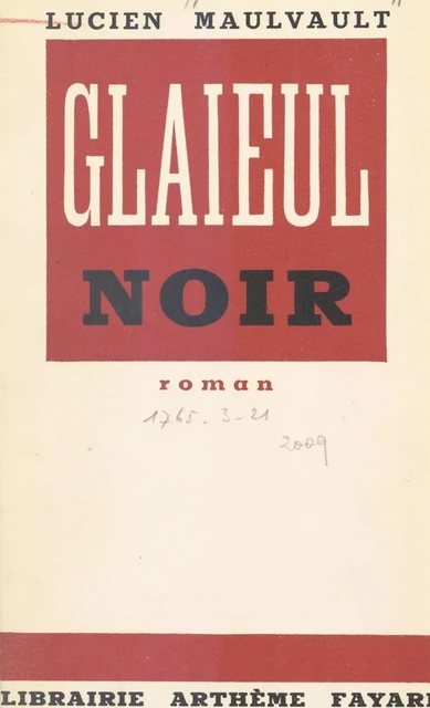 Glaïeul noir - Lucien Maulvault - (Fayard) réédition numérique FeniXX