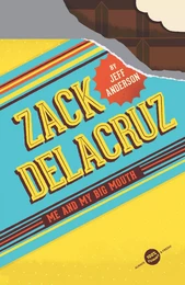 Zack Delacruz: Me and My Big Mouth (Zack Delacruz, Book 1)