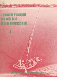 La prospection archéologique de la vallée du Nil au sud de la cataracte de Dal (4) : Le district de Mograkka, est et ouest, le district de Kosha, est et ouest