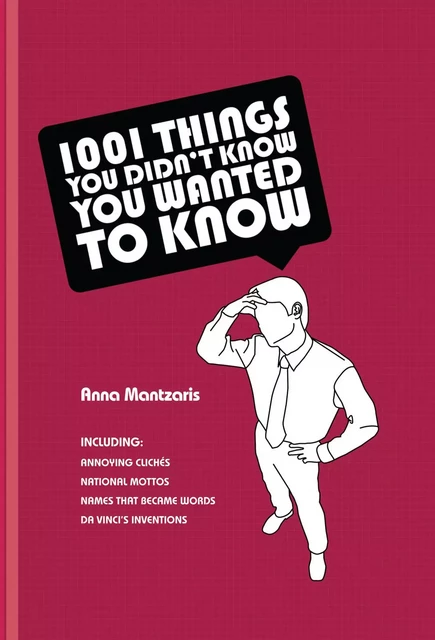 1,001 Things You Didn't Know You Wanted to Know - Anna Mantzaris - Fall River Press