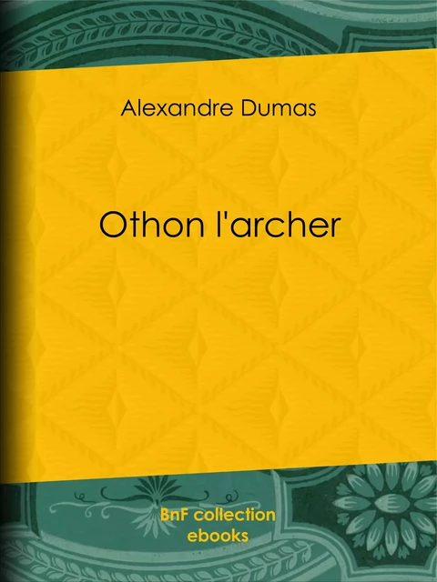 Othon l'archer - Alexandre Dumas - BnF collection ebooks