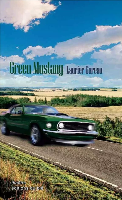 Green Mustang - Laurier Gareau - Les Éditions du Blé