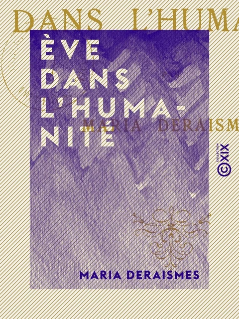 Ève dans l'humanité - Maria Deraismes - Collection XIX