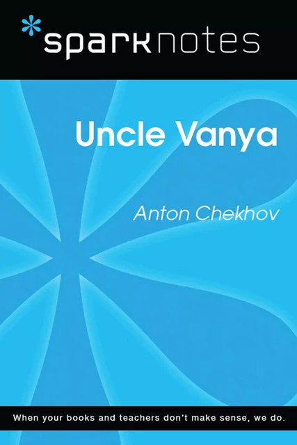 Uncle Vanya (SparkNotes Literature Guide) -  SparkNotes - Spark