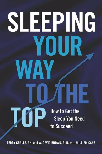 Sleeping Your Way to the Top - Terry Cralle, W. David Brown, William Cane - Sterling