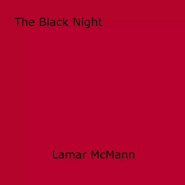 The Black Night - Lamar Mcmann - Disruptive Publishing