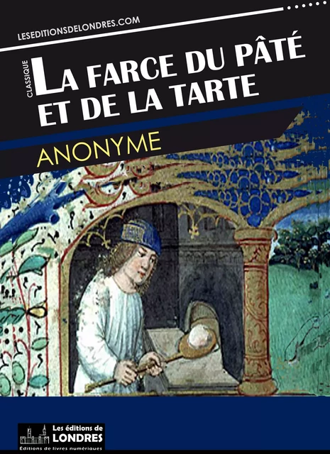 La farce du pâté et de la tarte -  Anonyme - Les Editions de Londres