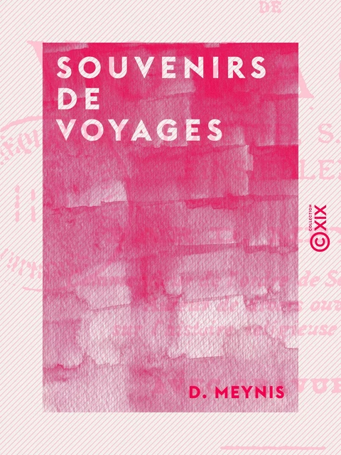 Souvenirs de voyages - D. Meynis - Collection XIX