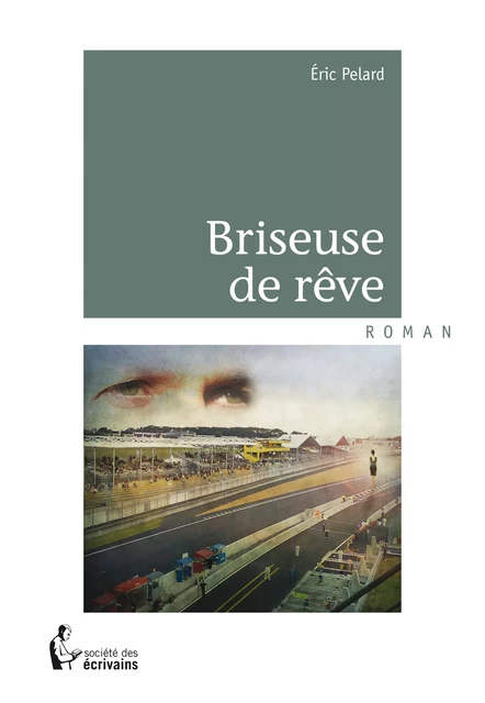 Briseuse de rêve - Eric Pelard - Société des écrivains