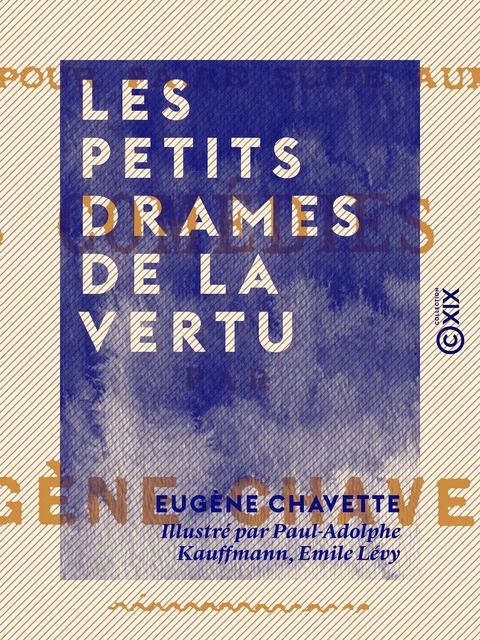 Les Petits Drames de la vertu - Eugène Chavette - Collection XIX