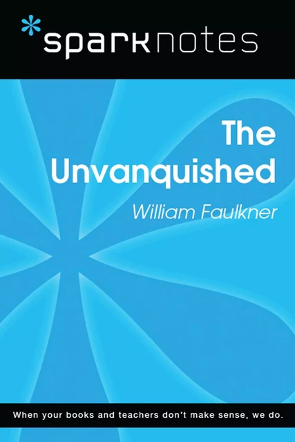 The Unvanquished (SparkNotes Literature Guide) -  SparkNotes - Spark