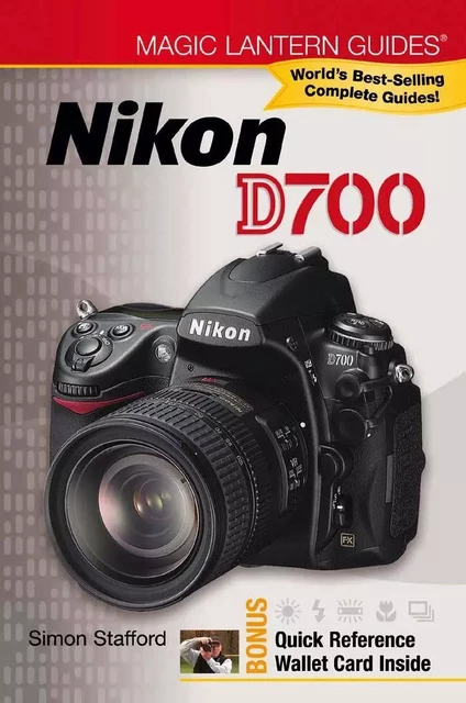 Magic Lantern Guides®: Nikon D700 - Simon Stafford - Lark Books