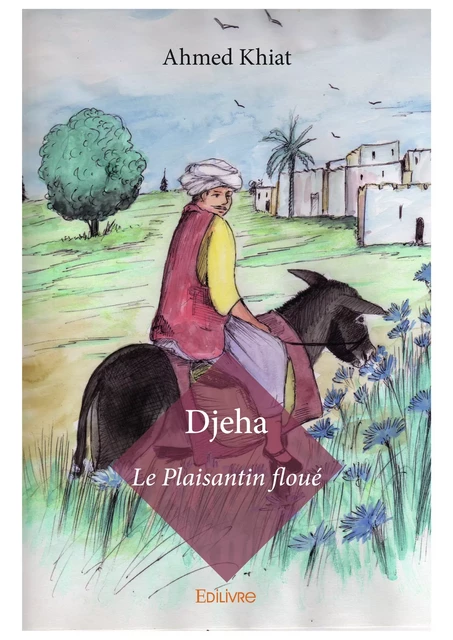 Djeha - Ahmed Khiat - Editions Edilivre