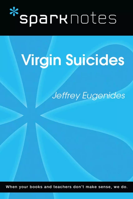 The Virgin Suicides (SparkNotes Literature Guide) -  SparkNotes - Spark