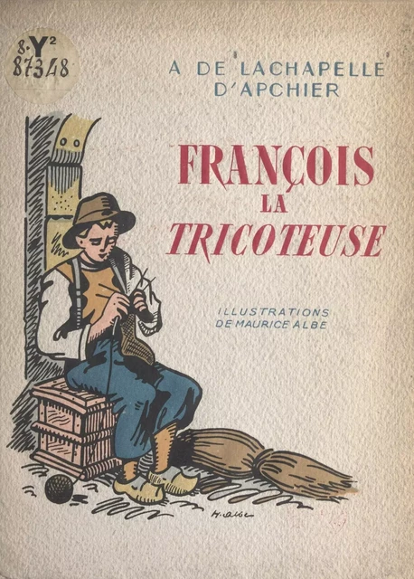 François la tricoteuse - Alix de Lachapelle d'Apchier - (Rageot) réédition numérique FeniXX