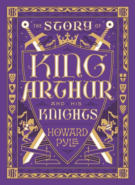 The Story of King Arthur and His Knights (Barnes & Noble Collectible Editions) - Howard Pyle - Barnes & Noble