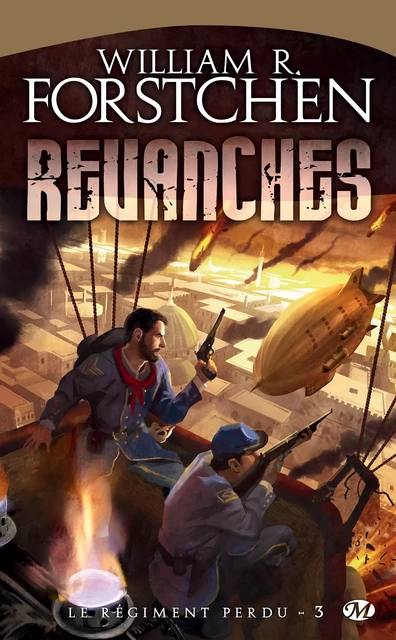 Le Régiment perdu, T3 : Revanches - William R. Forstchen - Bragelonne