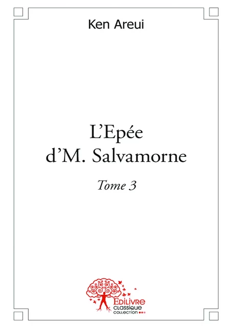 L’Epée d’M. Salvamorne - Ken Areui - Editions Edilivre