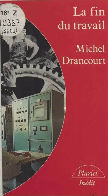 La fin du travail - Michel Drancourt - Hachette (réédition numérique FeniXX)