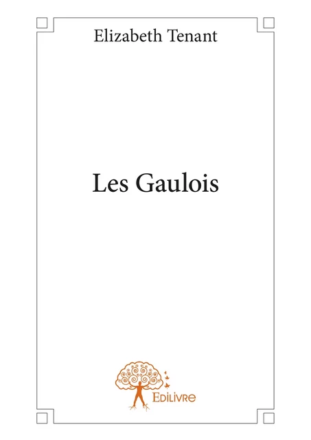 Les Gaulois - Elizabeth Tenant - Editions Edilivre