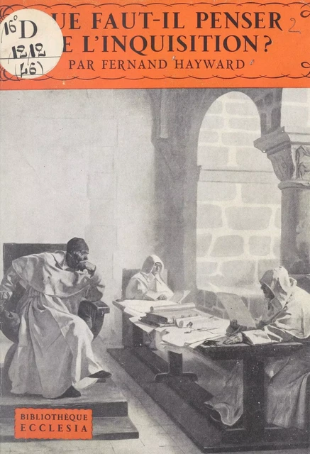 Que faut-il penser de l'inquisition ? - Fernand Hayward - (Fayard) réédition numérique FeniXX