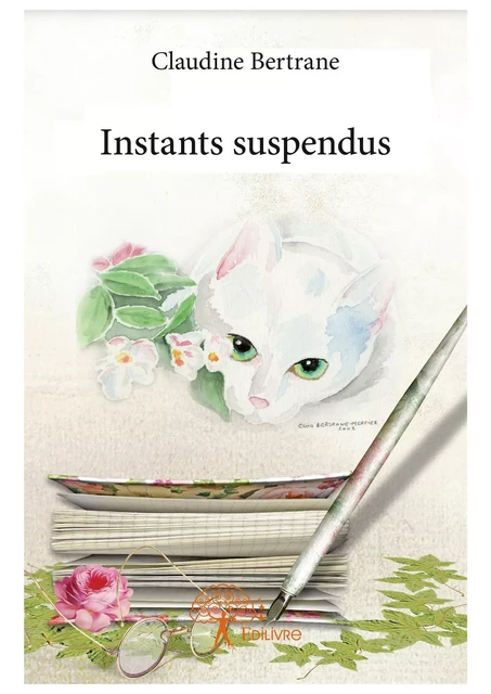 Instants suspendus - Claudine Bertrane - Editions Edilivre