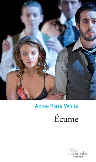 Écume - Anne-Marie White - Éditions Prise de parole