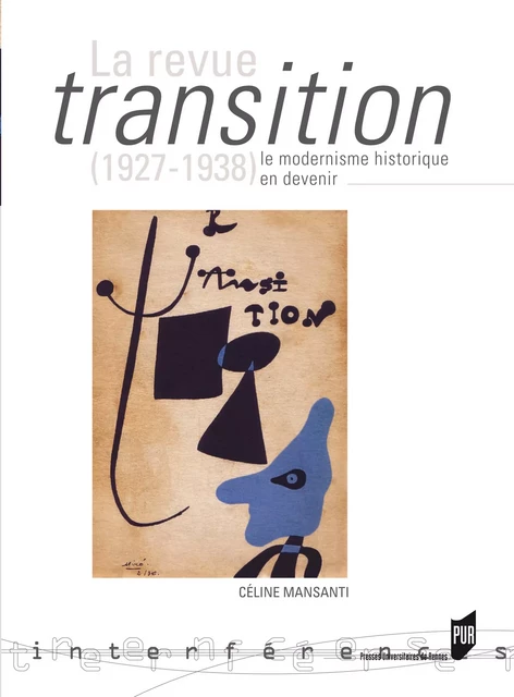 La revue Transition (1927-1938), le modernisme historique en devenir - Céline Mansanti - Presses universitaires de Rennes