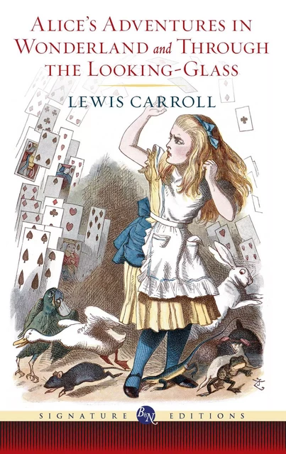 Alice's Adventures in Wonderland and Through the Looking-Glass (Barnes & Noble Signature Editions) - Lewis Carroll - Barnes & Noble