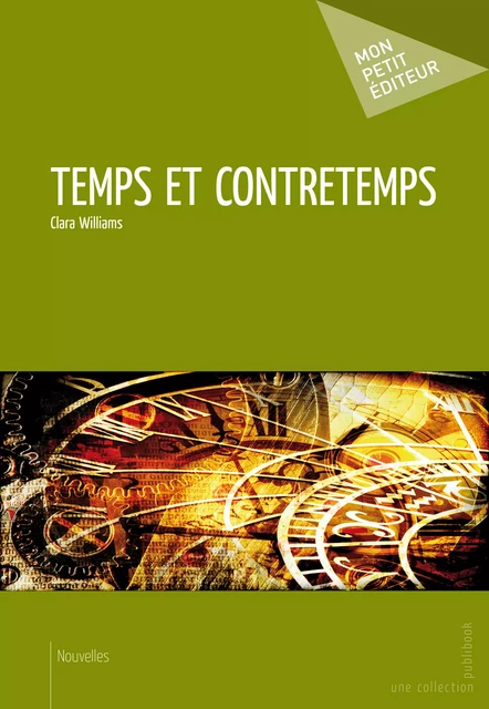 Temps et contretemps - Clara Williams - Mon Petit Editeur